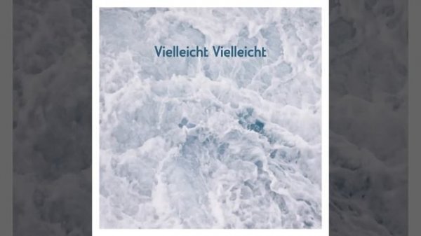 Vielleicht Vielleicht (Fenster Session)