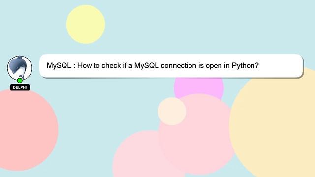 MySQL : How to check if a MySQL connection is open in Python? смотреть онлайн