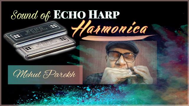 Sound Of #Echo #Harp #Harmonica #Solo by #MehulParekh смотреть онлайн