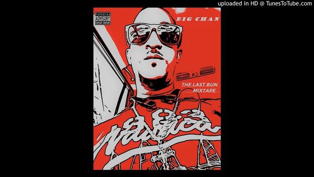 BIG CHAN-STAR (LAST BUN MIXTAPE) PROD BY KILLAH QUINN DA DON смотреть онлайн