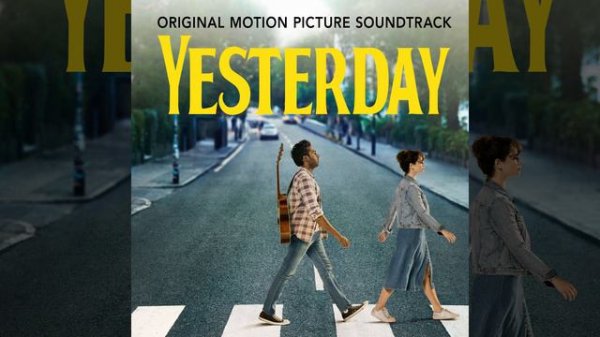 Yesterday (From The Film "Yesterday")