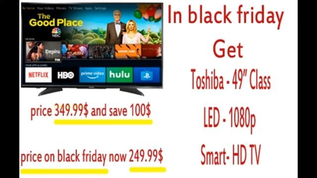 Best Black Friday Deals in 2018 - Get Toshiba Tv save 200$ - Black Friday Tv Deals - Black Friday смотреть онлайн