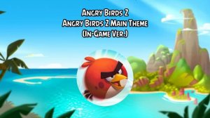 Angry Birds 2 Soundtrack | Angry Birds 2 Main Theme (In-Game Ver.) | ABSFT