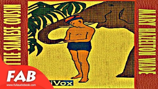 Our Little Siamese Cousin Full Audiobook by Mary Hazelton Blanchard WADE by General смотреть онлайн