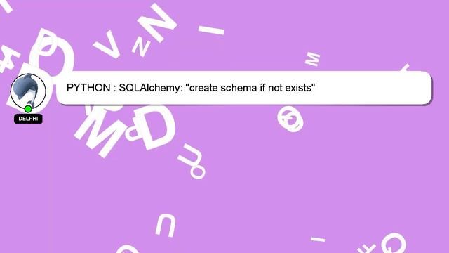 PYTHON : SQLAlchemy: "create schema if not exists" смотреть онлайн