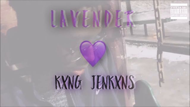 Kxng Jenkxns - Lavender (From Time Remix) смотреть онлайн