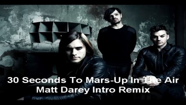30 Second To Mars - Up in the Air - Matt Darey Into Remix смотреть онлайн