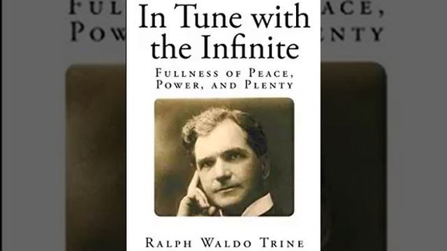 Ralph Waldo Trine In Tune With The Infinite Section 8 Coming Into The Fullness of Power смотреть онлайн