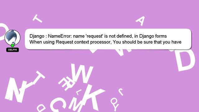 Django : NameError: name 'request' is not defined, in Django forms смотреть онлайн