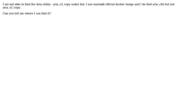 Databases: Cannot find aria_s3_copy utility in mariadb 10.5.5 смотреть онлайн