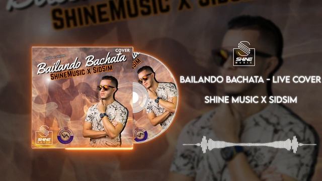 Bailando Bachata - Live Cover [ShineMusic X SidSim] смотреть онлайн