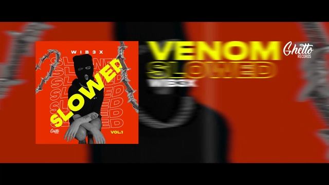 WIB3X - Venom (Slowed) смотреть онлайн