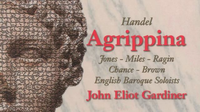 Handel: Agrippina, HWV 6 / Act 2 - Col Peso Del Tuo Amor