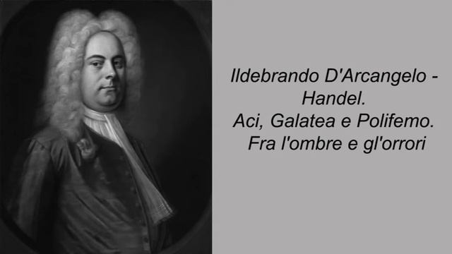 Ildebrando D'Arcangelo - Handel. Aci, Galatea E Polifemo. Fra L'ombre E Gl'orrori