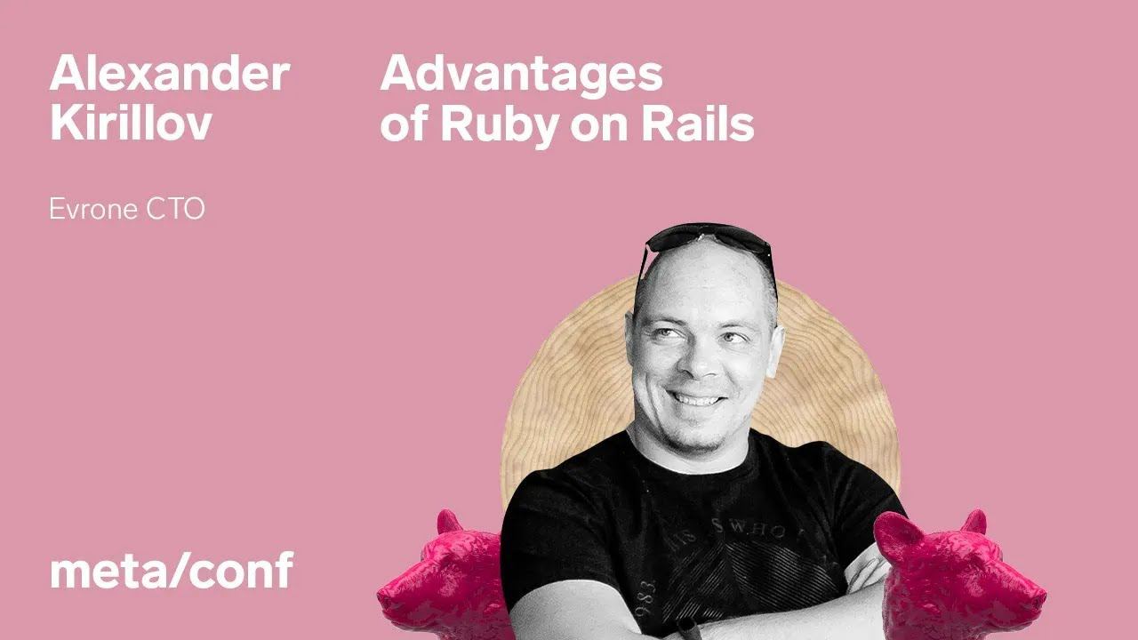 Преимущества Ruby on Rails и причины учить его сейчас | Meta/conf смотреть онлайн