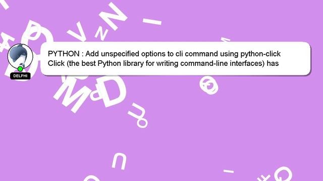 PYTHON : Add unspecified options to cli command using python-click смотреть онлайн