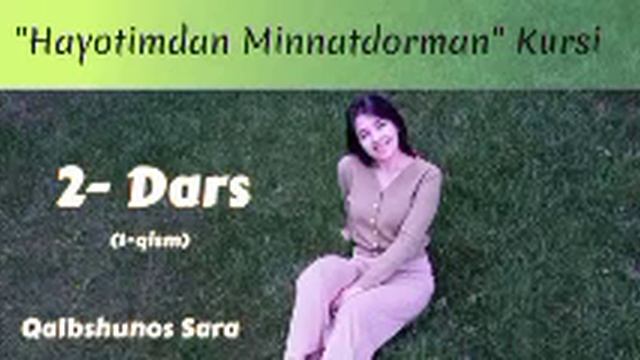 "Hayotimdan Minnatdorman" Kursi 2- Dars 1- qism смотреть онлайн