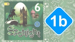 Spotlight 6. Модуль 1b. Who are you?