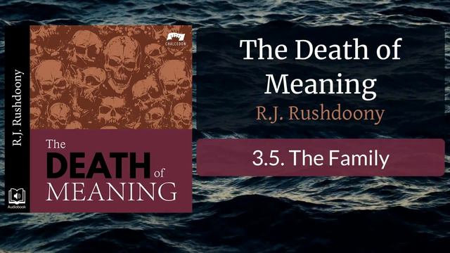 3.5. The Family - The Death of Meaning (Audiobook) RJ Rushdoony смотреть онлайн