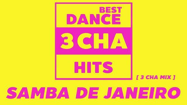 SAMBA DE JANEIRO 2002 (3 Cha Mix) - Best Dance 3 Cha Hits. #dance смотреть онлайн