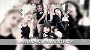 🌇speed up playlist (g)I-dle🌇