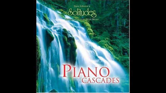Dan Gibson's Solitudes - Exploring nature with music - Piano Cascades - Nurturing Rain смотреть онлайн