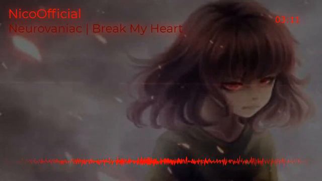 Neurovaniac | Break My Heart (Undertale Chara Megalovania) смотреть онлайн