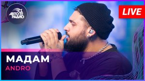 Andro - Мадам (LIVE @ Авторадио)