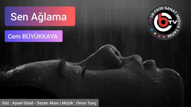 Sen Ağlama | Cem BÜYÜKKAYA ( Söz : Aysel Gürel - Sezen Aksu | Müzik : Onno Tunç )