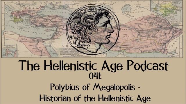 041: Polybius of Megalopolis - Historian of the Hellenistic Age смотреть онлайн