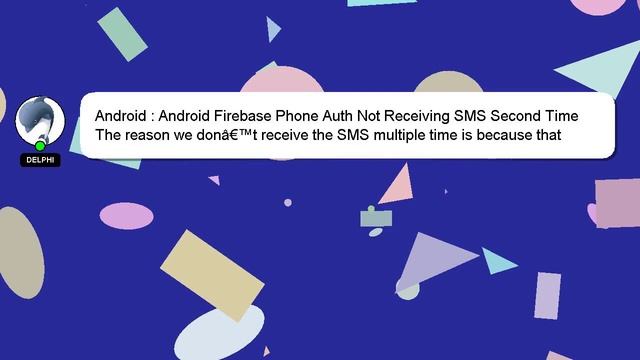 Android : Android Firebase Phone Auth Not Receiving SMS Second Time смотреть онлайн
