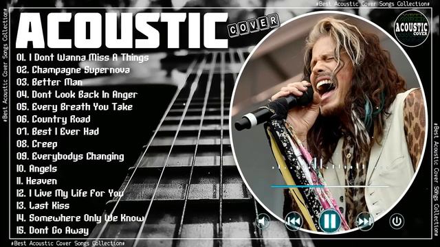 I Dont Wanna Miss A Things 🎸 Old Slow Rock Songs Acoustic Version Cover Collection смотреть онлайн