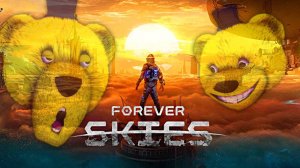 Выживи Чтобы Выжить  Forever Skies