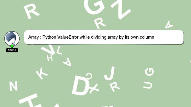 Array : Python ValueError while dividing array by its own column смотреть онлайн