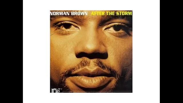 Smooth Jazz / Norman Brown - After The Storm - After The Storm 02 смотреть онлайн