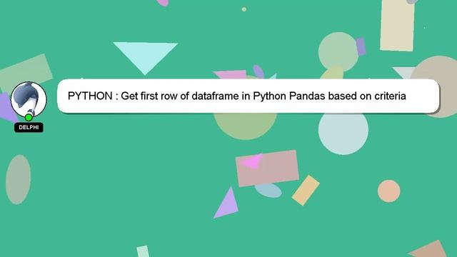 PYTHON : Get first row of dataframe in Python Pandas based on criteria смотреть онлайн