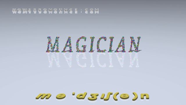 magician - pronunciation + Examples in sentences and phrases смотреть онлайн
