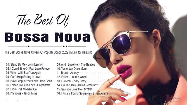 The Best Bossa Nova Covers Of Popular Songs 2022 - Music For Relaxing