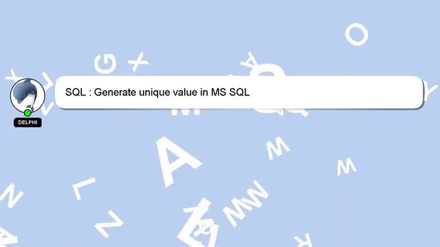 SQL : Generate unique value in MS SQL смотреть онлайн