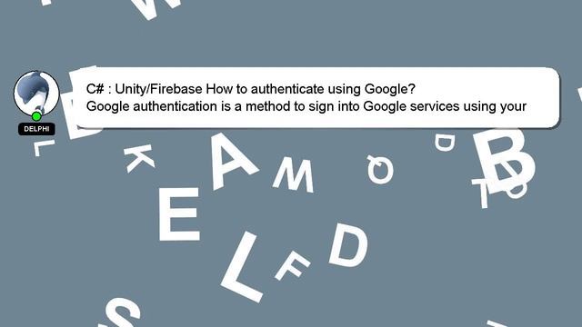 C# : Unity/Firebase How to authenticate using Google? смотреть онлайн