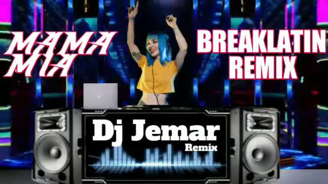 Jemar - BreakLatin+Mama Mia [Pisik Pislit Mix] 133Bpm смотреть онлайн