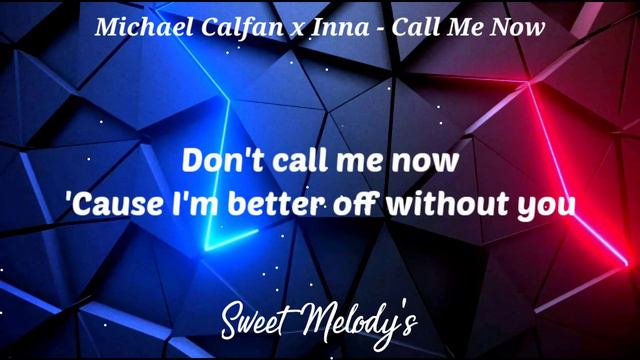 Michael Calfan x Inna - Call Me Now (Lyrics) смотреть онлайн