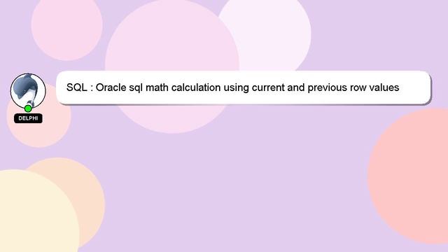 SQL : Oracle sql math calculation using current and previous row values смотреть онлайн