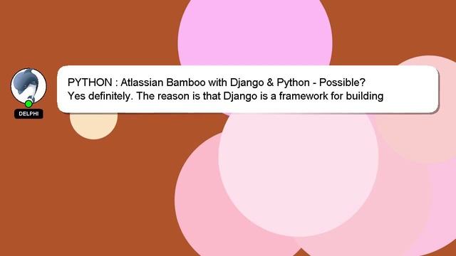PYTHON : Atlassian Bamboo with Django & Python - Possible? смотреть онлайн
