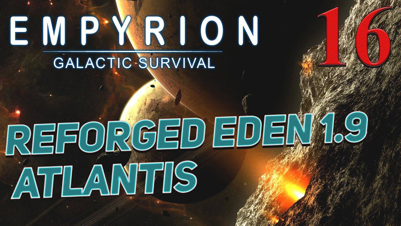 Empyrion - Galactic Survival v 1.9 ➤ # 16 ✦Reforged Eden Atlantis✦ смотреть онлайн