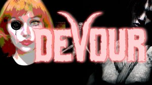 Ну что? Немного бугагашечки | DEVOUR | #1