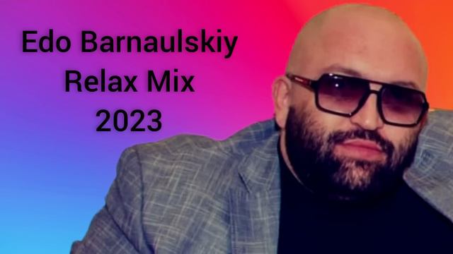 Edo Barnaulskiy RELAX MIX //HANGIST ERGER// 2023
