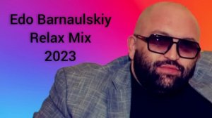 Edo Barnaulskiy RELAX MIX //HANGIST ERGER// 2023