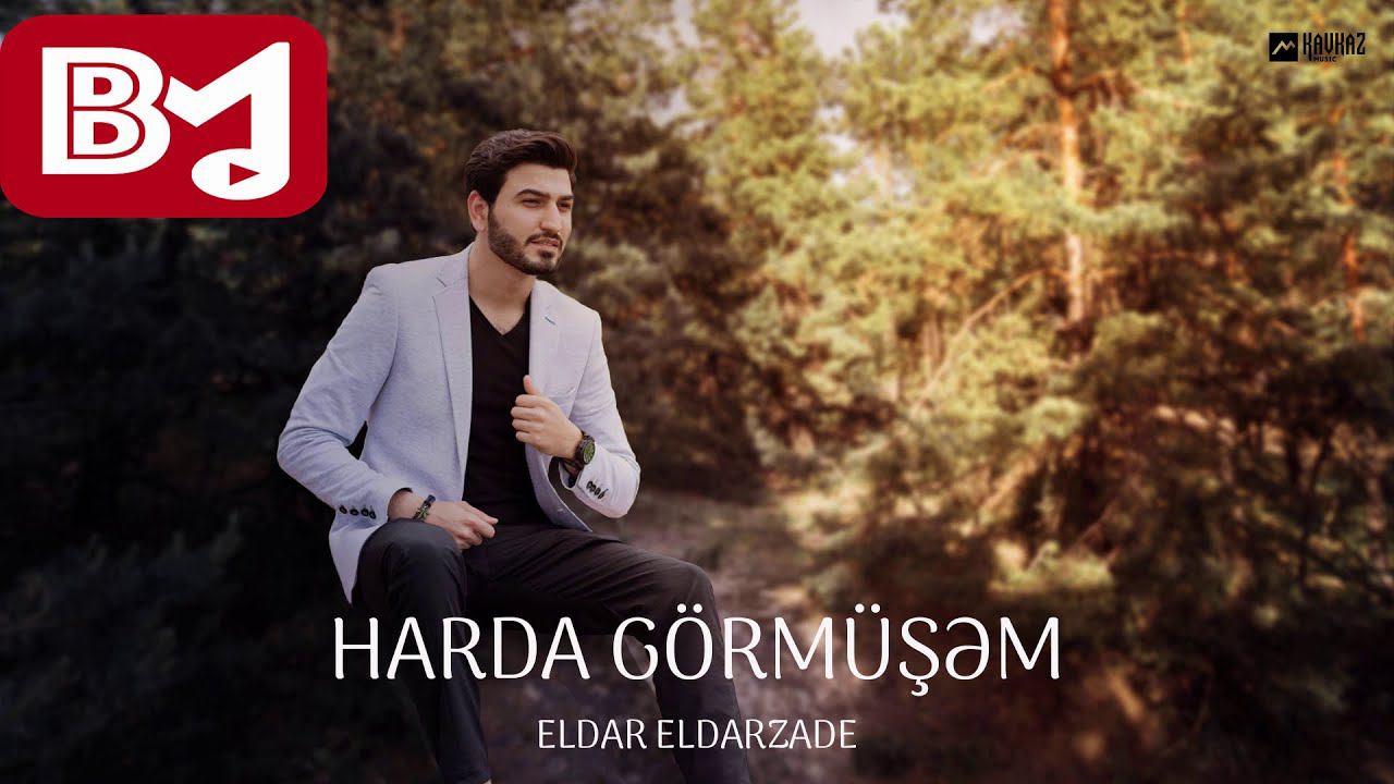 Eldar Eldarzade - Harda görmüşəm смотреть онлайн