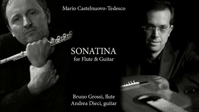 Bruno Grossi & Andrea Dieci play Mario Castelnuovo-Tedesco's Sonatina op. 205 for Flute & Guitar смотреть онлайн